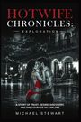 „Hotwife Chronicles: Exploration“, „A story of trust, desire, discovery, and the courage to explore“, „Michael Stewart“. Zwei Personen in einer Umarmung vor einer Villa bei Nacht, schwarz-rot Töne.
