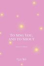 "TO SING YOU, AND TO SHOUT" Jessica Covil-Manset. Rosa Hintergrund mit gelben Sternen, darunter ein Verlagslogo.