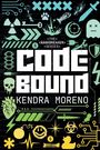 "CODE BOUND", "Kendra Moreno", "<The Rankbreaker Series>". Illustration mit Symbolen wie Totenkopf, Computerplatine, Bombe.