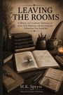Titel: "LEAVING THE ROOMS". Inhalt: Bücher, Notizbücher, Stifte, Federkiel, Kerze. Titelautor: M.K. Spryte.