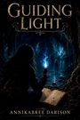 „GUIDING LIGHT“ und „ANNIKABREE DARISON“. Eine Person mit einer leuchtenden Flamme erkundet eine mystische Höhle.