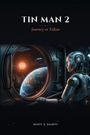 „TIN MAN 2: Journey to Yidian“ ist der Titel. Eine Illustration zeigt einen Roboter, der aus einem Raumschiff-Fenster auf Erde und Sonne blickt.