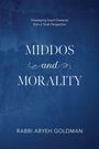 Text: "MIDDOOS and MORALITY" und "RABBI ARYEH GOLDMAN." Hintergrund ist dunkelblau mit dezenter Textur.