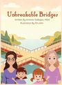 "Unbreakable Bridges", geschrieben von Antonio Gallegos, MSW. Illustration von RinJohn. Zwei Frauen und zwei Kinder vor einer Brücke.