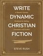Text: "Write Dynamic Christian Fiction" von Steve Rush. Braun-goldenes Design, dekorative Rahmenlinien.