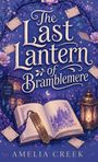 Amelia Creek: The Last Lantern of Bramblemere, Buch