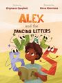 "Alex and the Dancing Letters" zeigt ein Kind mit lockigem Haar, das ein Buch hält. Verspielte Buchstaben tanzen um das Kind.