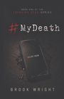 „Book One of the Trending Dead Series“; „#MyDeath“; „Live Now“; „Brook Wright“. Ein kaputtes Smartphone auf dunklem Hintergrund.