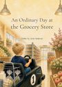 „An Ordinary Day at the Grocery Store“, geschrieben von Sarah Henderson. Ein Junge fährt in einem Spielzeugauto durch ein Geschäft.