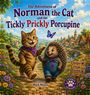 "The Adventures of Norman the Cat and the Tickly Prickly Porcupine". Illustration mit Katze, Igel, Schmetterling, Dorf.