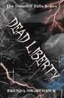 "The Ironcliff Falls Series", "DEAD LIBERTY", "BRENDA NIGHTHAWK". Dunkler Hintergrund, Blitze, Rauch und Funken.
