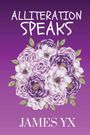 "ALLITERATION SPEAKS" und "JAMES YX" in Weiß auf lila Hintergrund, darüber ein Bouquet aus lila und weißen Blumen.
