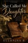 Titel: "She Called Me Daughter", Autor: Ellonjsa B. Alte Fotos, Buch "The Blessings You Gave Me, God", Tasse "Honey".