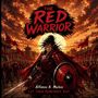 "The Red Warrior" in kräftigem Rot. Illustration eines Kriegers mit Schwert und Schild, umgeben von Soldaten bei Sonnenuntergang.