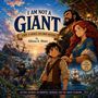 Buchtitel: "I AM NOT A GIANT". Junge, Frau und großer Mann schauen in die Ferne. Abenteuerliche, fantasievolle Landschaft.