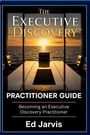 "The Executive Discovery Practitioner Guide, Becoming an Executive Discovery Practitioner, Ed Jarvis" vor Sonnenuntergang über Meer.