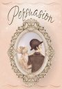 "Persuasion" steht in eleganter Schrift oben. Eine zarte Illustration zeigt ein Paar in historischer Kleidung in einem verzierten Rahmen.