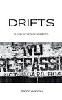 "DRIFTS", "A COLLECTION OF MOMENTS", und "Aaron Andreu". Ein altes, abgeblättertes "NO TRESPASSING"-Schild.