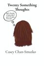 „Twenty Something Thoughts“ und „Casey Chan-Smutko“ mit einer Illustration eines Hinterkopfs und Denkblase.