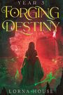 Text: "YEAR 3 FORGING DESTINY LORNA HOUSE." Illustration einer Frau vor einem roten, leuchtenden Tor.