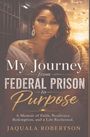 „My Journey from Federal Prison to Purpose“ von Jaquala Robertson. Frau mit langen Haaren vor Gefängniskulisse.