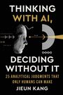 THINKING WITH AI, DECIDING WITHOUT IT. 25 ANALYTICAL JUDGMENTS THAT ONLY HUMANS CAN MAKE. Jieun Kang. Gesichtssilhouette, Pfeile.