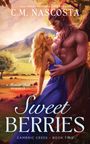 Text: C.M. Nascosta, "Sweet Berries", A Monster Bait Romance, Cambric Creek, Book Two. Illustration mit Frau und Wesen.