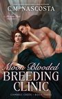Titel: "Moon Blooded Breeding Clinic", Autor: C.M. Nascosta. Illustration zweier Personen in einer intimen Szene.