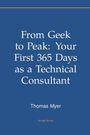 Titel: "From Geek to Peak: Your First 365 Days as a Technical Consultant" von Thomas Myer. Blauer Hintergrund.