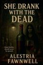 Alestria Fawnwell: She Drank With the Dead, Buch