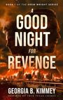 Text: "A Good Night for Revenge" von Georgia B. Kimmey. Zwei Männer seitlich, Hintergrund brennende Stadt.