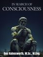 „IN SEARCH OF CONSCIOUSNESS“ und „Don Hainesworth, M.Sc., M.Eng.“; Nachbildung des Denkers, umgeben von Ruinen und Sternenhimmel.