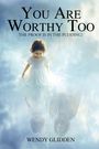 Wendy Glidden: You Are Worthy Too, Buch