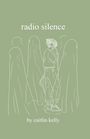 Caitlin Kelly: radio silence, Buch
