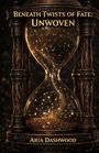 "Beneath Twists of Fate: Unwoven" und "Aria Dashwood" stehen über einer Sanduhr mit glitzerndem Inhalt.