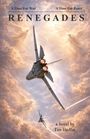Text: "A Time For War, A Time For Peace, RENEGADES, a novel by Tim Hedlin". Kampfflugzeuge fliegen durch Wolken mit Engelsfiguren.