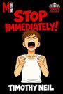 Timothy Neil: Stop Immediately, Buch