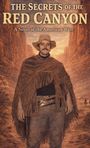 "The Secrets of the Red Canyon. A Novel of the American West." Ein Cowboy steht in einer felsigen Schluchtlandschaft.