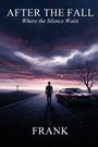 "After the Fall: Where the Silence Waits. Frank." Ein Mann auf einer Straße, neben einem roten Auto, karge Landschaft im Hintergrund.