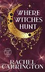 "WHERE WITCHES HUNT", "BEYOND TIME SERIES BOOK 1", "RACHEL CARRINGTON". Goldener Halbmond mit Verzierungen auf dunklem Hintergrund.