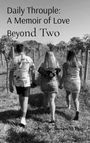 "Daily Throuple: A Memoir of Love Beyond Two. Author: Samantha Paige." Drei Personen spazieren Hand in Hand in einem Weinberg.