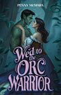 Penny McMara: Wed to the Orc Warrior, Buch
