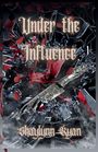 „Under the Influence“ in gotischer Schrift, ein verziertes Messer schwebt in zerbrochenem Glas mit roten Blüten.