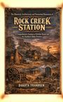 „The Historical, Architectural, and Paranormal Dimensions of Rock Creek Station“; alte Ranch-Szene mit Bergen.