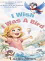 Luann James: I Wish I Was a Bird, Buch