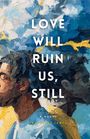 Eric Saint James: Love Will Ruin Us, Still, Buch