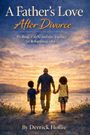 Derrick J Hollie: A Father's Love After Divorce, Buch