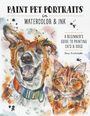 "PAINT PET PORTRAITS in WATERCOLOR & INK" zeigt einen lachenden Hund und eine Katze, beide lebendig illustriert.