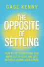 Case Kenny: The Opposite of Settling, Buch