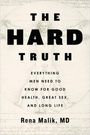 Titel: "THE HARD TRUTH", Untertitel: "EVERYTHING MEN NEED TO KNOW FOR GOOD HEALTH, GREAT SEX, AND LONG LIFE", Autor: Rena Malik, MD. Hintergrund: Zeichnung des Vitruvianischen Menschen.